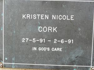 Cork, Kristen Nicole. 
<br>
Born 7th May 1991, returned to the Father 7 days later, on 2nd June 1991.