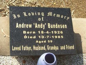 Bundesen, Frederick Andrew (Andy) Born 18/04/1926  -  10/07/1985.  
Emu Park, Yepoon, Queensland